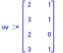 uv := matrix([[2, 1], [3, 1], [2, 0], [3, 1]])