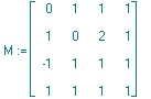 M := matrix([[0, 1, 1, 1], [1, 0, 2, 1], [-1, 1, 1, 1], [1, 1, 1, 1]])