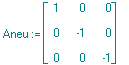 Aneu := matrix([[1, 0, 0], [0, -1, 0], [0, 0, -1]])